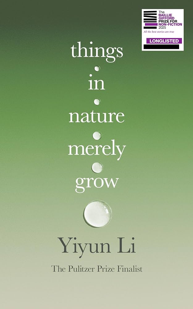 Things in Nature Merely Grow - Yiyun Li