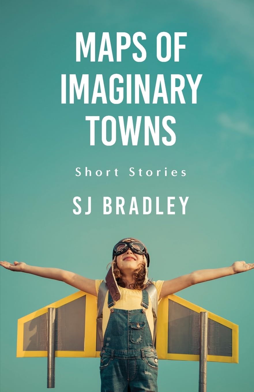 Maps of Imaginary Towns - SJ Bradley (Signed Edition)