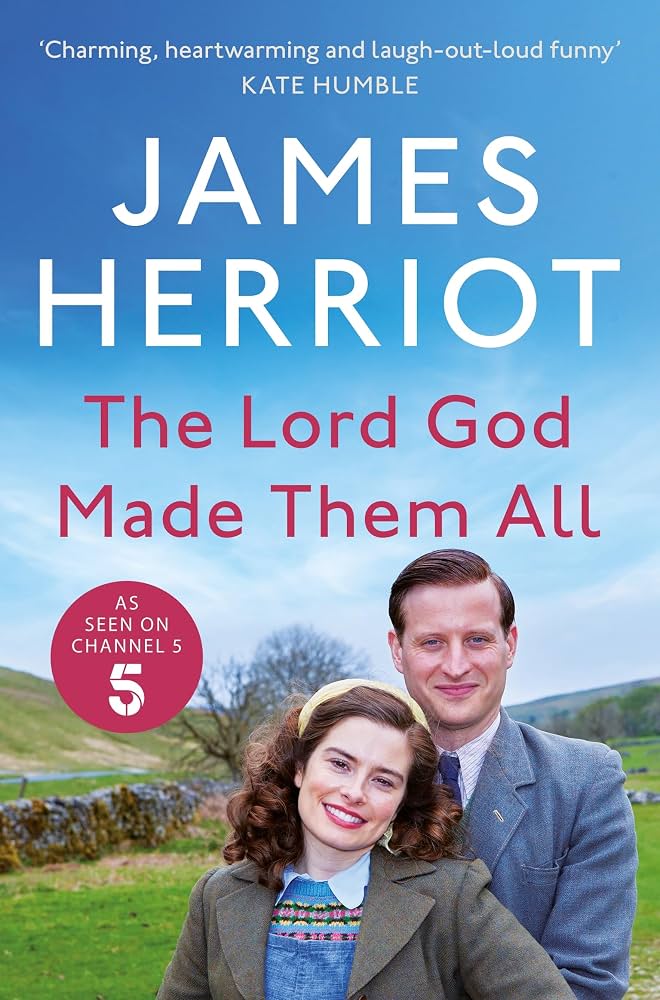 The Lord God Made Them All - James Herriot