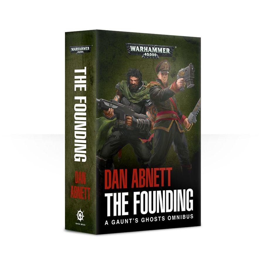 The Founding: A Gaunt's Ghost Omnibus - Dan Abnett