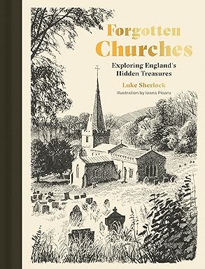 Forgotten Churches by Luke Sherlock (Hardback)