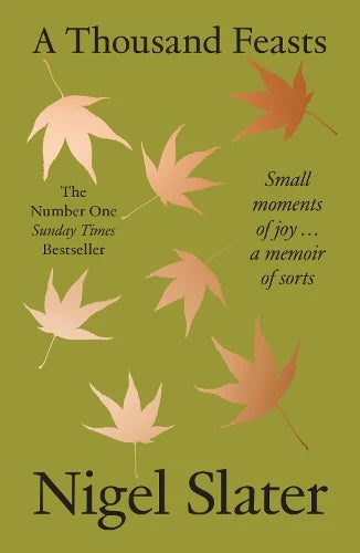 A Thousand Feasts by Nigel Slater (Paperback)