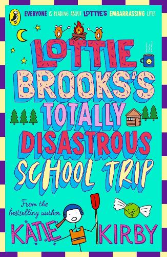 Lottie Brooks's Totally Disastrous School-Trip by Katie Kirby (Paperback)