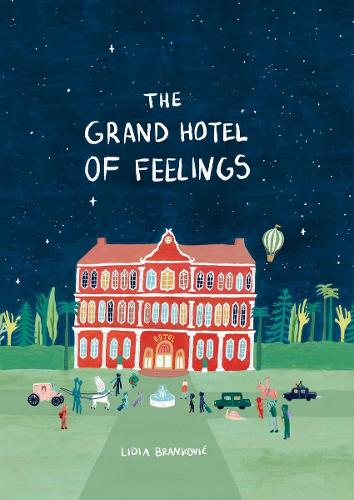 The Grand Hotel of Feelings by Lidia Brankovic (Paperback)