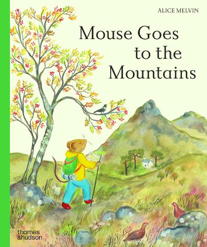 Mouse Goes to the Mountains - Alice Melvin