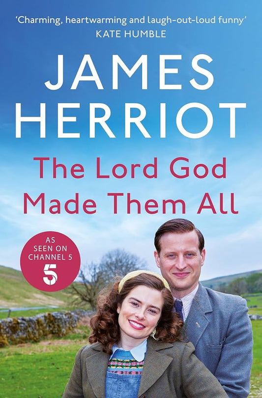 The Lord God Made Them All - James Herriot