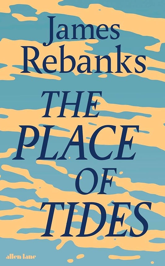 The Place of Tides - James Rebanks
