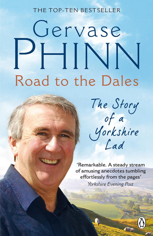Road to the Dales: The Story of a Yorkshire Lad - Gervase Phinn