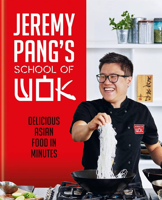 Jeremy Pang’s School of Wok: Delicious Asian Food in Minutes - Jeremy Pang (Signed Edition)