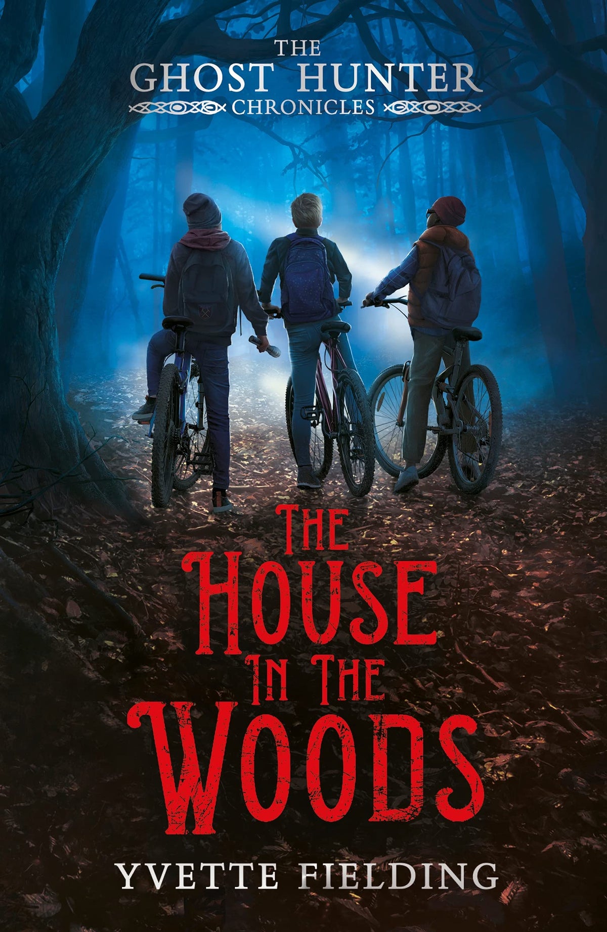 The House in the Woods (The Ghost Hunter Chronicles) - Yvette Fielding