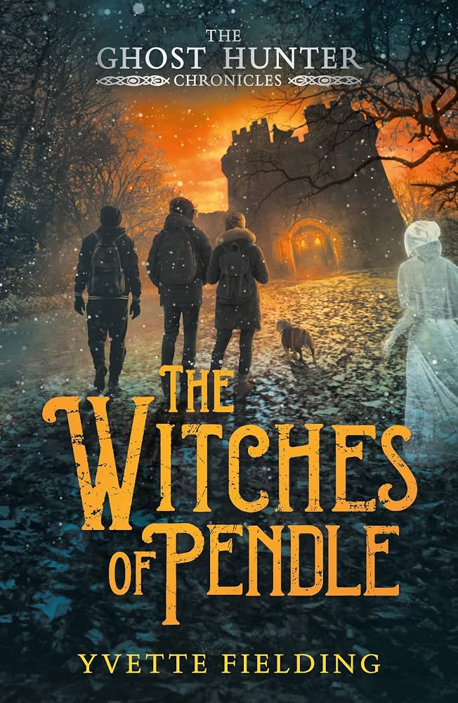 The Witches of Pendle (The Ghost Hunter Chronicles) - Yvette Fielding