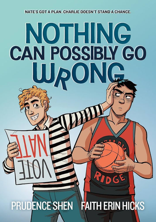 Nothing Can Possibly Go Wrong - Prudence Shen Faith Erin Hicks