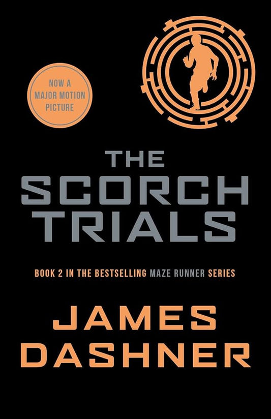 The Scorch Trials (The Maze Runner #2) - James Dashner